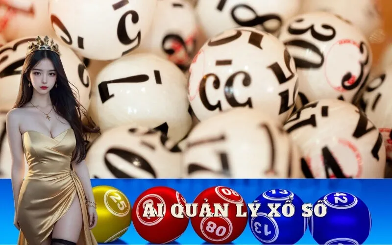 Ai là người quản lý hoạt động xổ số tại Việt Nam?